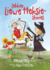 Lekker Liewe Heksie Stories: Leesboek Om - Verna Vels