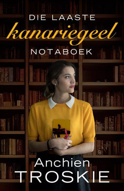 Laaste Kanariegeel Notaboek - Anchien Troskie