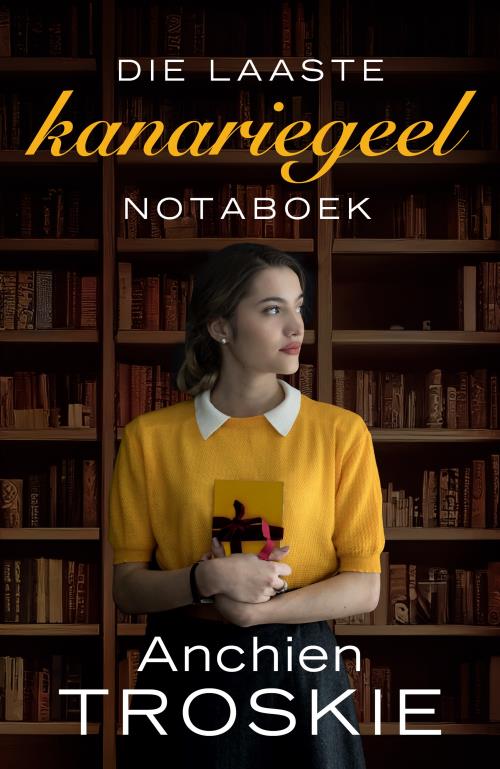 Laaste Kanariegeel Notaboek - Anchien Troskie