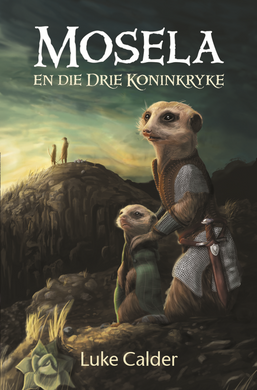 Mosela En Die Drie Koninkryke - Luke Calder
