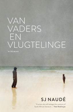 Van Vaders En Vlugtelinge - Naude S.J