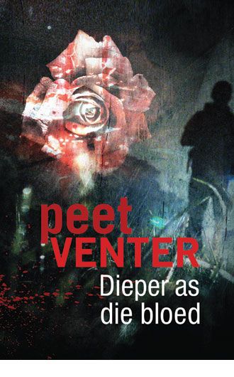Dieper as die bloed - Peet Venter