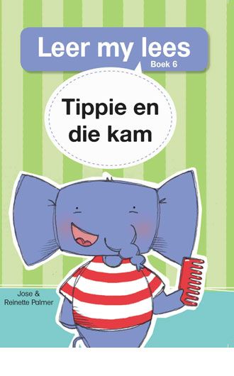 Leer my lees V1 06: Tippie en die kam - Jose & Reinette Palmer