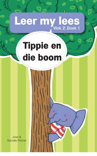 Leer my lees V2 01: Tippie en die boom - Jose & Reinette Palmer