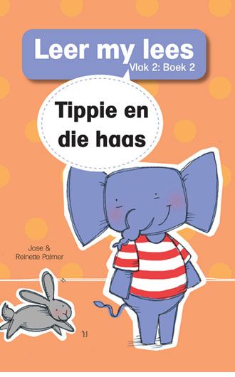 Leer my lees V2 02: Tippie en die haas - Jose & Reinette Palmer
