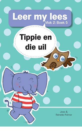 Leer my lees V2 05: Tippie en die uil - Jose & Reinette Palmer