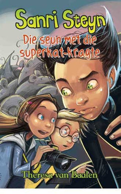 Sanri Steyn 3: Die seun met die superka - Theresa Van Baalen