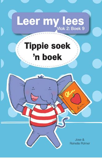 Leer my lees V2 09: Tippie soek 'n boek - Jose & Reinette Palmer