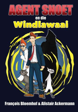 Agent Snoet en die Windlawaai - Francois Bloemhof
