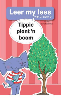 Leer my lees V3 09: Tippie plant 'n boom - Jose & Reinette Palmer