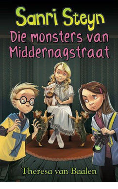 Sanri Steyn 5: Die monsters van Midderna - Theresa Van Baalen