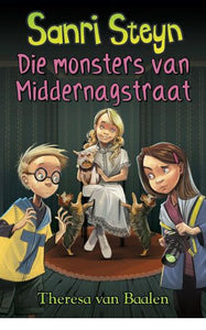 Sanri Steyn 5: Die monsters van Midderna - Theresa Van Baalen