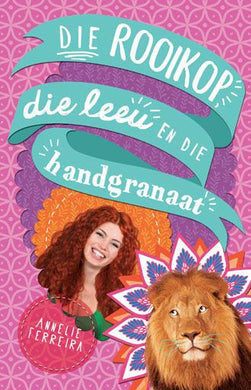 Rooikop die leeu en die handgranaat - Annelie Ferreira