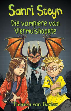Sanri Steyn 7: Die vampiere van Vlermuis - Theresa Van Baalen