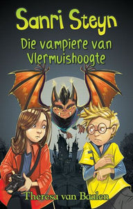 Sanri Steyn 7: Die vampiere van Vlermuis - Theresa Van Baalen