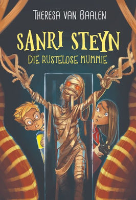 Sanri Steyn 8: Die rustelose mummie - Theresa Van Baalen