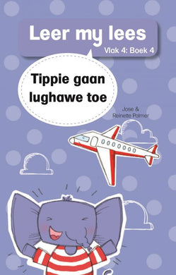 Leer my lees V4 04: Tippie gaan lughawe - Jose & Reinette Palmer