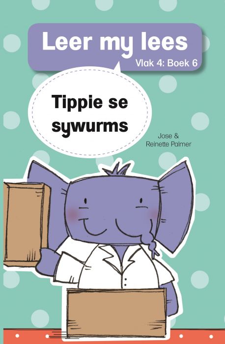 Leer my lees V4 06: Tippie se sywurms - Jose & Reinette Palmer