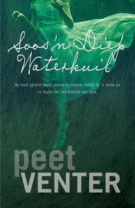 Soos 'n Diep Waterkuil - Peet Venter