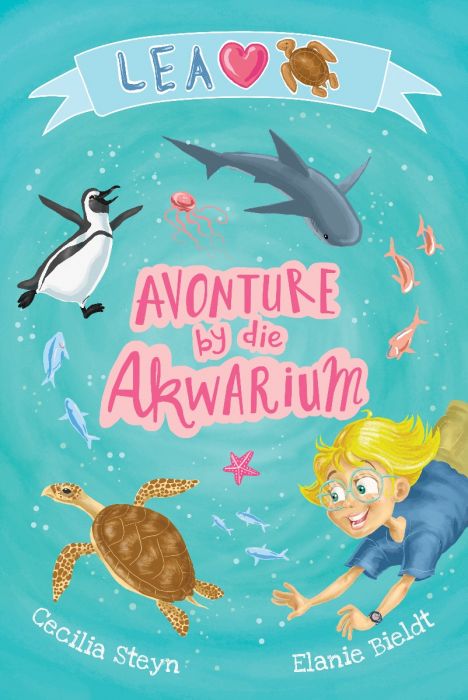 Lea lief 01-Seeskilpaaie: Avonture by di - Cecilia Steyn