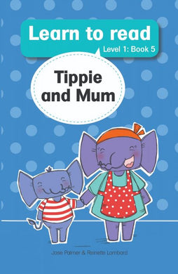 Learn to read L1 05: Tippie & Mum - Jose Palmer