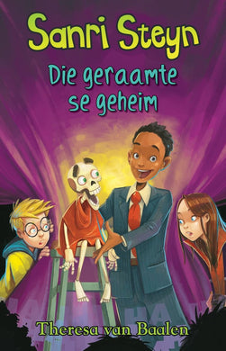 Sanri Steyn 9: Die Geraamte se Geheim - Theresa Van Baalen