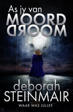 As jy van moord droom - Deborah Steinmar