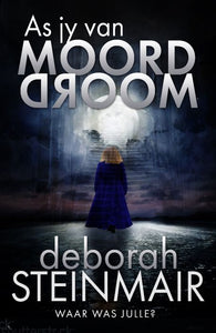 As jy van moord droom - Deborah Steinmar