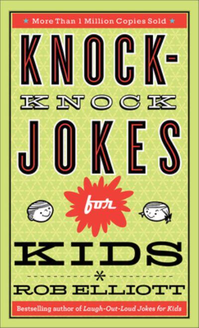 Knock-Knock Jokes for kids - Rob Elliott