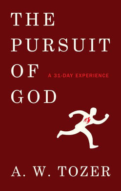 Pursuit of God The: A 31-day experience - A.W Tozer