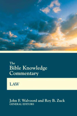 Bible Knowledge Commentary: Law - John F Walvoord
