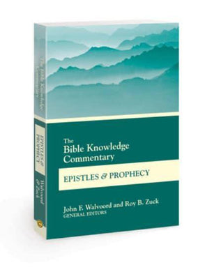 Bible Knowledge Commentary: Epistles & P - John F Walvoord