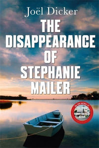Disappearance of Stephanie Mailer - Joël Dicker