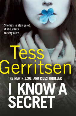 Rizzoli & Isles 12: I Know A Secret - Tess Gerritsen