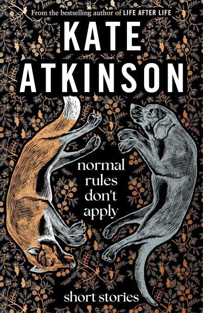 Normal Rules Don't Apply - Kate Atkinson