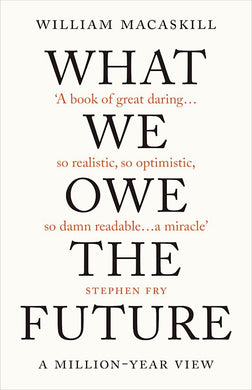 What We Owe The Future - William MacAskill