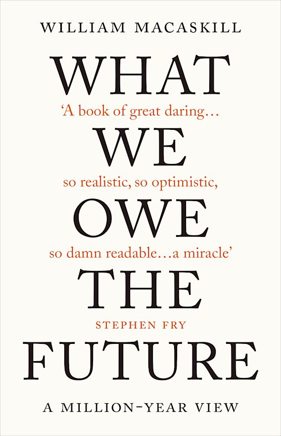 What We Owe The Future - William MacAskill
