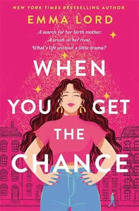 When You Get The Chance - Emma Lord