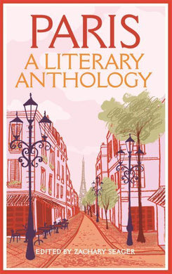 Paris: Literary Anthology - Zachary Seager