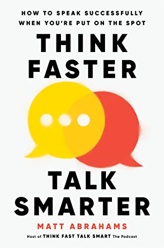 Think Faster, Talk Faster - Matt Abrahams