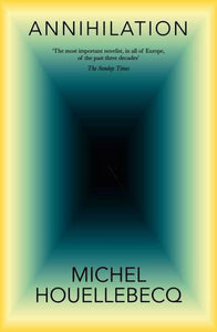 Annihilation - Michel Houellebecq