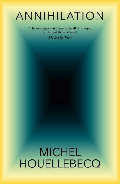Annihilation - Michel Houellebecq