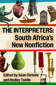 Interpreters, The: South Africa's New N - Soutie Press (Pty)