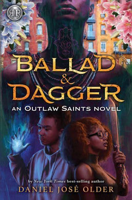 Outlaw Saints 01: Ballad & Dagger - Daniel Jose Older