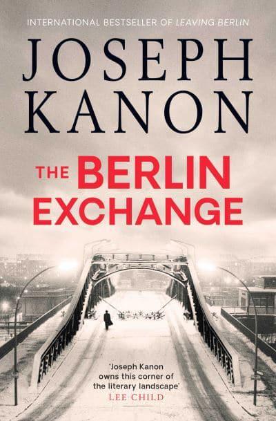 Berlin Exchange The - Joseph Kanon