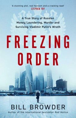Freezing Order - True Story Of Russian M - Bill Browder