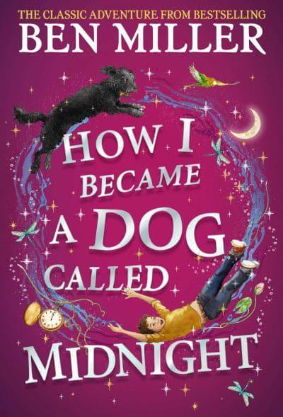 How I Became A Dog Named Midnight - Ben Miller