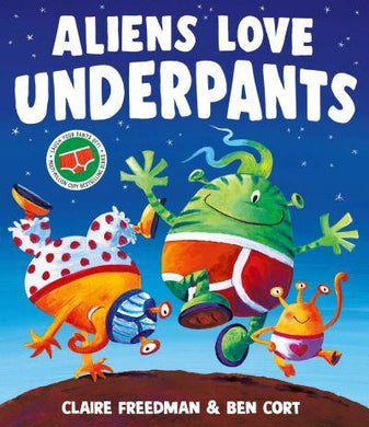 Aliens Love Underpants - Claire Freedman