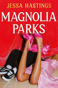 Magnolia Parks 01: Magnolia Parks - Jessa Hastings