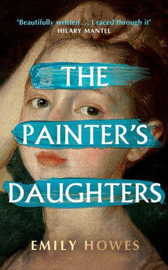 Painter's Daughters, The - Emily Howes